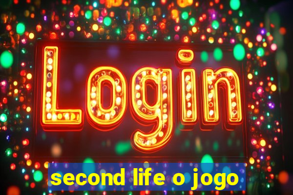 second life o jogo